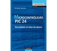 Les microcontrôleurs PIC 24 - Description et mise en oeuvre: Description et mise en oeuvre