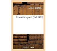 Les microzymas - Antoine Bechamp - Hachette Bnf - broché - Livre