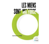 Les miens sont ma force - Martine Le Corre - Le Bord De L'eau Eds - broché - Essai