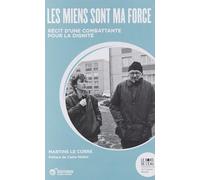 Les miens sont ma force: Récit d'une combattante pour la dignité