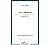 Les miettes d'Epulon Récit initiatique d'un pionnier des histoires de vie - Franco Ferrarotti - L'harmattan - broché - Récit