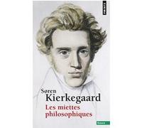 Sören Kierkegaard – Les miettes philosophiques – Point S – Poche