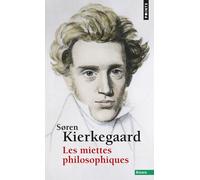 Les Miettes philosophiques - Sören Kierkegaard - Points - Poche - Livre