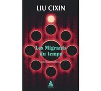 Les Migrants du temps Liu Cixin (Auteur), Gwennaël Gaffric (Traduction)