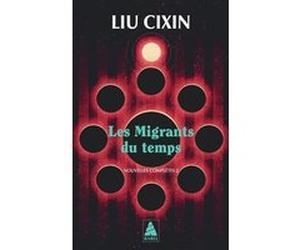 Les Migrants du temps Liu Cixin (Auteur), Gwennaël Gaffric (Traduction)