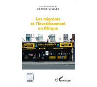 Les migrants et l'investissement en Afrique - Claude Sumata - L'harmattan - broché - Livre