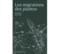 Les Migrations des plantes - Marion Grange - Manuella Eds - broché - Guide