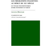Les migrations italiennes au début du XXe siècle Augusta Molinari (Auteur)