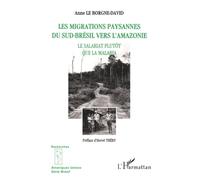 Les Migrations Paysannes du Sud-Brésil vers l'Amazonie: Le salariat plutôt que la malaria