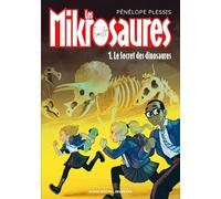 Les Mikrosaures - tome 1 - Le Secret des dinosaures