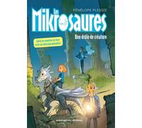 Pénélope Plessis – Les Mikrosaures, tome 2 : Une drôle de créature – Broché