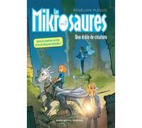 Les Mikrosaures - tome 2 - Une drôle de créature Pénélope Plessis (Auteur), Florent Sacré (Illustration)