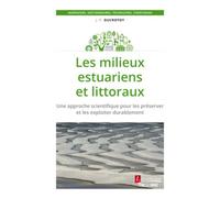 Les milieux estuariens et littoraux Une approche scientifique pour les préserver et les exploiter durablement - Jean-Paul Ducrotoy - Technique Et Documentation - broché - Guide