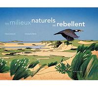 Les milieux naturels se rebellent