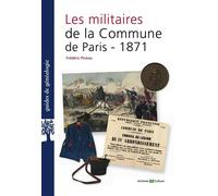 Les militaires de la Commune de Paris 1871 - Frédéric Pineau - Archives Et Culture - broché - Etude