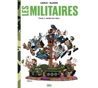 Les militaires: Tome 1 : Arrête ton char !