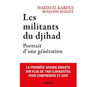 Les militants du djihad: Portrait d'une génération