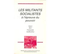 Les militants socialistes à l'épreuve du pouvoir - Henri Rey - Presses De Sciences Po - broché - Livre