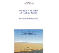 Les mille et un contes et récits de Tozeur Ou L'aventure du Sud Tunisien - Catherine Samet - L'harmattan - broché - Contes / Légendes