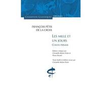 François Petis de La Croix – Les Mille et un jours. Contes persans – Broché – Éd. Champion