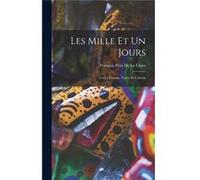 Les Mille Et Un Jours Contes Persans Turcs Et Chinois - Franois Ptis De La Croix - Creative Media Partners LLC - Livre en Anglais Franois Ptis De La CroixFranois Ptis De La Croix (Auteur)