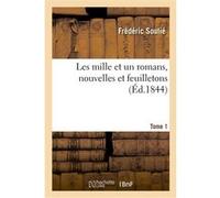 Les mille et un romans, nouvelles et feuilletons. Tome 1 Frédéric Soulié (Auteur), Bernhard Severin Ingemann (Auteur), William Duckett (Auteur)