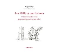 Les Mille et une femmes. Petit manuel de survie pour messieurs en terrain miné
