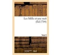 Les Mille et une nuit. Tome 5 Antoine Galland (Auteur)