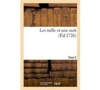 Les mille et une nuit. Tome 5 Antoine Galland (Auteur)