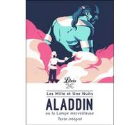 Les Mille et Une Nuits - Aladdin ou la Lampe merveilleuse Anonyme (Auteur), Antoine Galland (Traduction)