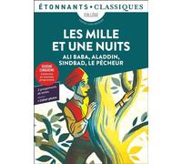 Les Mille et Une Nuits - Ali Baba, Aladdin, Sindbad, Le Pêcheur - Contes avec dossier - Anonymes - Flammarion - ebook (ePub) - Essai
