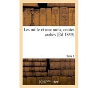 Les mille et une nuits, contes arabes- Tome 1 Antoine Galland (Auteur)