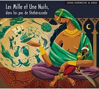 Les Mille et une Nuits, dans les Pas de Sheherazade