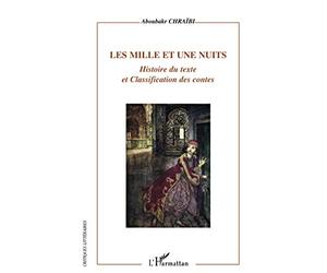 Les mille et une nuits: Histoire du texte et Classification des contes