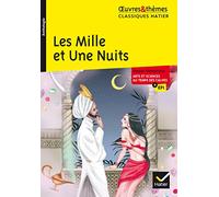 Les Mille et Une Nuits: suivi d'un dossier thématique « Arts et sciences au temps des califes »