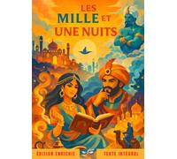 Les Mille et Une Nuits : Tomes I à III Édition intégrale et enrichie: Préface, origines du recueil, analyse complète, documents d’archive