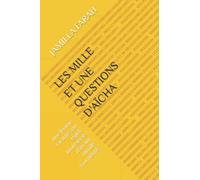 LES MILLE ET UNE QUESTIONS D'AÏCHA: Une femme raconte son esprit bouleversé dans un monde tourmenté.