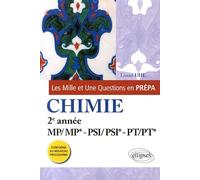 Les Mille et Une questions de la chimie en prépa 2e année MP/MP* - PSI/PSI* - PT/PT*
