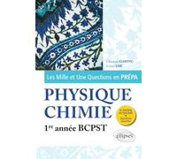 Les Mille Et Une Questions De La Physique-Chimie En Prépa 1re Année Bcpst
