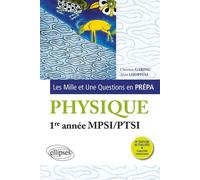 Les Mille et Une questions de la physique en prépa 1re année MPSI/PTSI