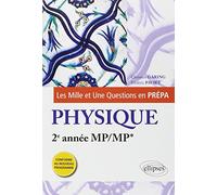 Les Mille et Une questions de la physique en prépa 2e année MP/MP*