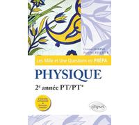 Les 1001 questions de la physique en prépa - 2e année PT/PT* - 3e édition actualisée