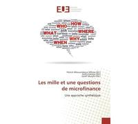 Les mille et une questions de microfinance Une approche synthétique - Patrick Mbouombouo Mfossa - Universitaires Europeennes - broché - Livre