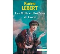 Les Mille et une vies de Lucie Karine Lebert (Auteur)