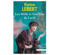 Les Mille et une vies de Lucie - Karine Lebert - Presses De La Cite - broché - Roman