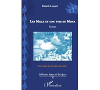 Les mille et une vies de Mona Roman - Danick Loquet - L'harmattan - broché - Roman