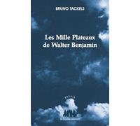 Les mille plateaux de Walter Benjamin
