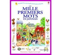 Les mille premiers mots en japonais Heather Amery (Auteur), Stephen Cartwright (Illustration), Géraldine Oudin (Traduction), Jean-Baptiste Flamin (Traduction)