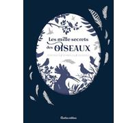 Les Mille Secrets Des Oiseaux - Portraits / Symboles / Légendes