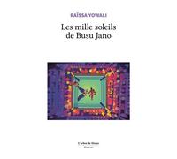 Les mille soleils de Busu Jano - Yowali, Raïssa - L'Arbre de Diane - broché - Roman